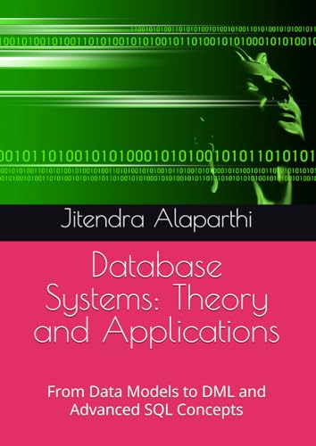 Database Systems: Theory and Applications: From Data Models to DML and Advanced SQL Concepts