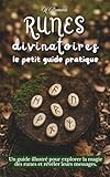  Runes divinatoires, le petit guide pratique