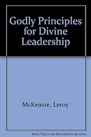 Godly Principles for Divine Leadership 1892352206 Book Cover