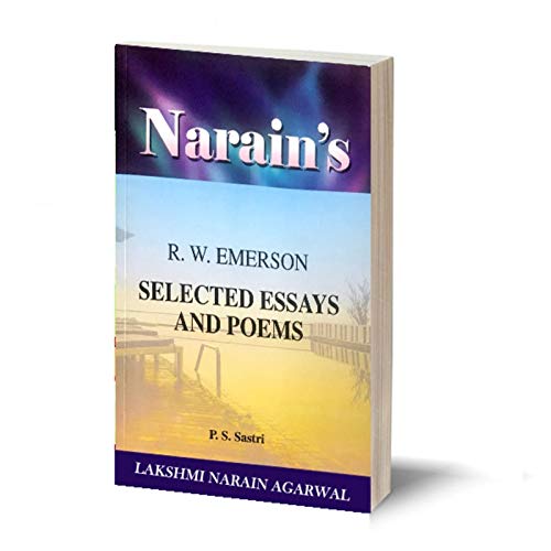 Narain’s Selected Essays And Poems *(English): R.W. Emerson [Paperback] Dr. P.S. Sastri-Text, Paraphrase, Critical Appreciation, Notes, Important Explanations, Questions and Answers