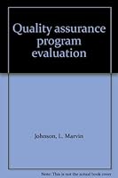 Quality assurance program evaluation B0006ECZBC Book Cover