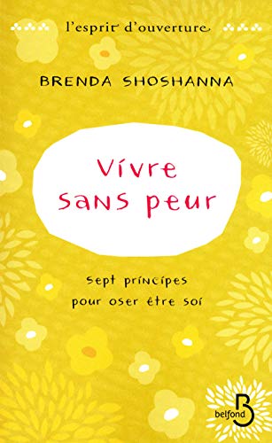 Télécharger Vivre sans peur - Sept principes pour oser être soi PDF Ebook En Ligne