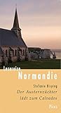  Lesereise Normandie: Der Austernzüchter lädt zum Calvados (Picus Lesereisen)