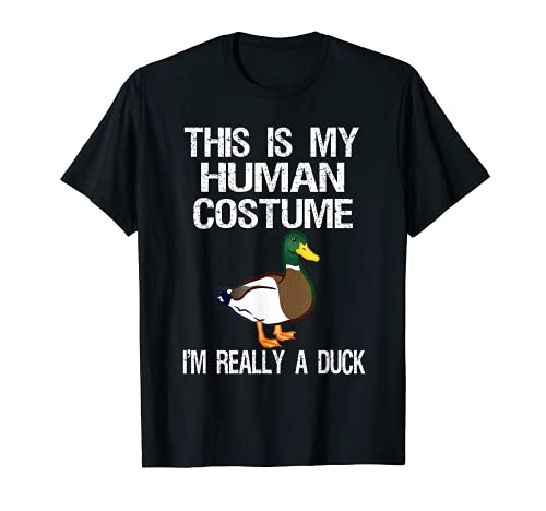 Duck This Is My Human Costume I'm Really A Duck - Disfraz de pato Camiseta
