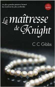 Télécharger La maîtresse de Knight - T1 : Tout ou rien de CC Gibbs ( 1 septembre 2015 ) Francais PDF