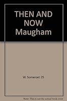 THEN AND NOW "Maugham B009M96BOE Book Cover