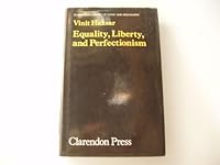 Equality, Liberty and Perfectionism (Clarendon Library of Logic & Philosophy) 0198244185 Book Cover