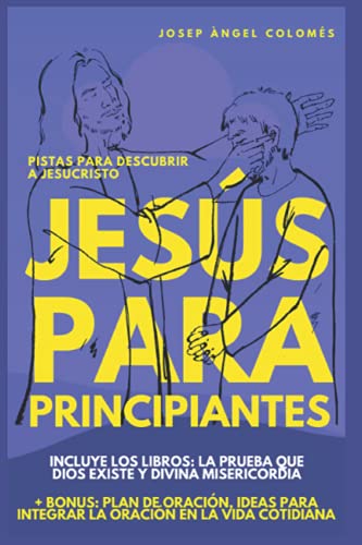 JESÚS PARA PRINCIPIANTES: Pistas para descubrir a Cristo (Spanish Edition)
