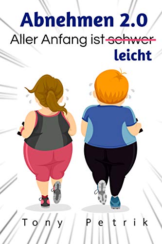 Abnehmen 2.0: Aller Anfang ist LEICHT (German Edition)
