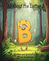 All About the Letter B (ABC Rhyming Adventures) B0F67H42TR Book Cover