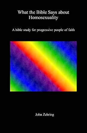 What the Bible Says about Homosexuality: A Bible Study For Progressive