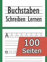 Buchstaben Schreiben Lernen: (100 Seiten) Alphabet lernen - Zahlen schreiben lernen - für Kinder ab 4 Jahren (Vorschule + 1. Klasse) ABC Vorbereitung ... - Vorschulübungen 1635785235 Book Cover