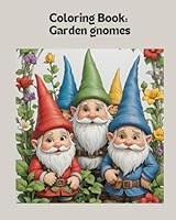 Coloring Book: Garden gnomes B0F5WS1BFW Book Cover
