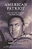 American Patriot: The Life and Wars of Colonel Bud Day