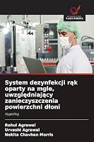 System dezynfekcji rak oparty na mgle, uwzgledniajacy zanieczyszczenia powierzchni dloni (Polish Edition) 6630355679 Book Cover