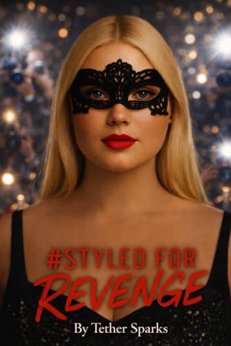 Styled For Revenge: The One Like the Woman You're Still Becoming Cover Edition (Story is identical, Cover Differs)