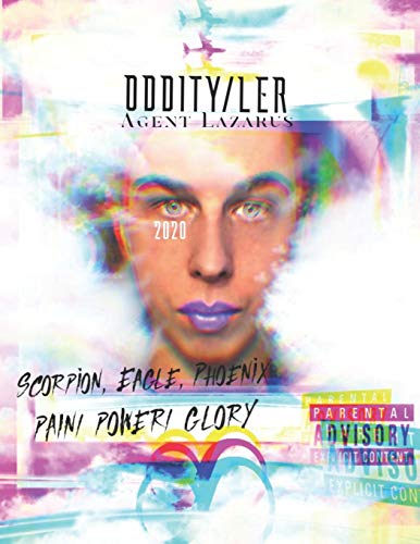 Oddity/ler: Scorpion, Eagle, Phoenix (Pain,Power,GLORY) (A Head of His Time / Running Out of Time)