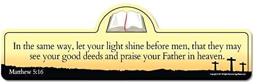 Matthew 5:16 Bible Verse Sign | In the same way, let your light shine before men, that they may see your good deeds and praise your Father in heaven.