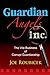 Guardian Angels Inc: The Vile Business of Corrupt Guardianship