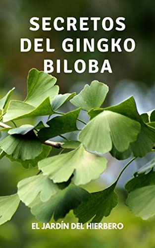 SECRETOS DEL GINGKO BILOBA: Un Árbol Único en el Mundo (Spanish Edition)