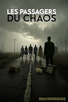 LES PASSAGERS DU CHAOS (French Edition) B0F6F2L6YN Book Cover
