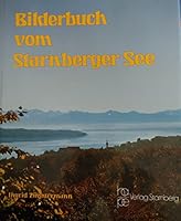 Bilderbuch vom Starnberger See: Eiszeiten geben einer Landschaft das Gesicht, Licht und Schatten durch die Wittelsbacher, der "demokratisierte" See 392443901X Book Cover