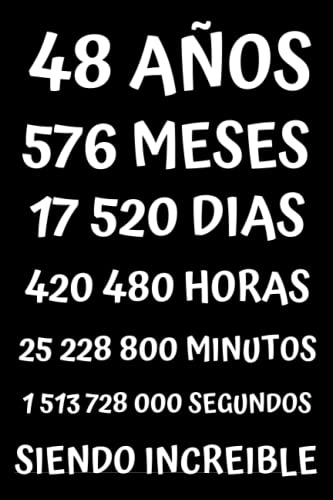 48 AÑOS SIENDO INCREIBLE: REGALO PARA HOMBRE Y MUJER DE 48 AÑOS DE CUMPLEAÑOS ORIGINAL Y DIVERTIDO , CUADERNO DE APUNTES O AGENDA, DIARIO, LEBRETA DE NOTAS ....
