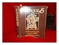 Antiques: an Illustrated Guide to Some of the Worlds Finest Pieces B0016JRLUQ Book Cover