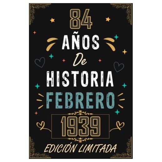 CUADERNO, 84 AÑOS DE HISTORIA FEBRERO 1939 EDICIÓN LIMITADA: Regalo de 84 cumpleaños para mujeres y hombres, ideas de 84 cumpleaños... un ... regalo de 84 cumpleaños para él/ella.