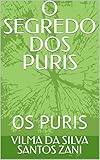 purismus kunst  O SEGREDO DOS PURIS (Portuguese Edition)