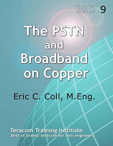 The PSTN and Broadband over Copper (Telecom Modules Book 9)