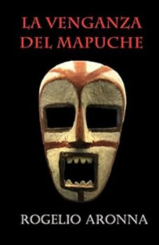 Paperback La venganza del Mapuche (Spanish Edition) [Spanish] Book