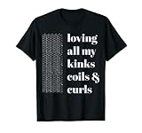 Loving All My Kinks, Coils And Curls