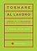 Tornare Al Lavoro. Lavoro Di Cittadinanza E Piena Occupazione - 3