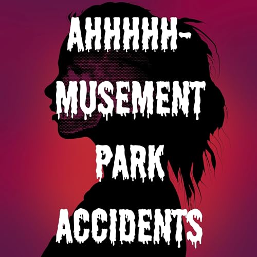 AHHHHHHHHmusement Park Accidents