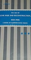The Age of Civil War and Reconstruction 1830-1900 B0018DVIYU Book Cover
