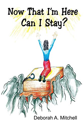 Now That I'm Here Can I Stay? Paperback – June 22, 2007