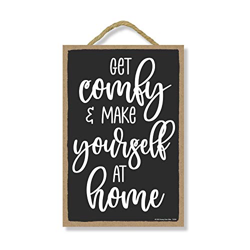 Honey Dew Gifts Wall Hanging Sign, Get Comfy and Make Yourself at Home, 7 inch by 10.5 inch, Vacation Rental Home Wall Hanging Decor, Welcoming Sign, 76296
