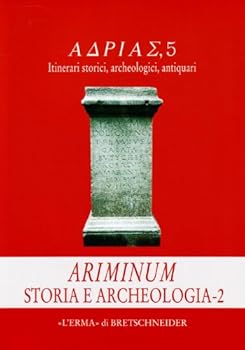 Paperback Ariminum Storia E Archeologia 2: Atti Della Giornata Di Studio Su Ariminum, Un Laboratorio Archeologico/2 [Italian] Book