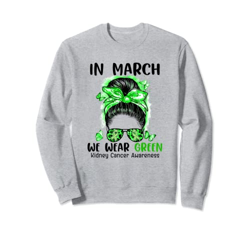 En marzo usamos conciencia sobre el cáncer de riñón de moño desordenado verde Sudadera