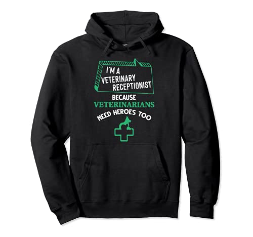 Veterinary Receptionist Veterinarians Need Heroes Too Pullover Hoodie, Black