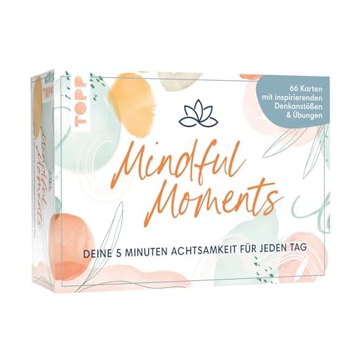 Mindful Moments. Deine 5 Minuten Achtsamkeit für jeden Tag: 66 Karten mit inspirierenden Denkanstößen & Übungen