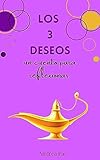 Los 3 deseos. : Un cuento para reflexionar y descansar