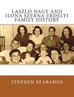 Laszlo Nagy and Ilona Szerna Erdelyi Family History 1537582135 Book Cover