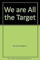 We Are All the Target: A Handbook of Terrorism Avoidance and Hostage Survival 1557501505 Book Cover