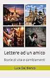letto ad una piazza  Lettere ad un amico