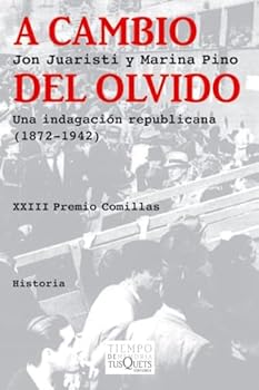 Paperback A cambio del olvido: Una indagación republicana (1872-1942) (Spanish Edition) [Spanish] Book