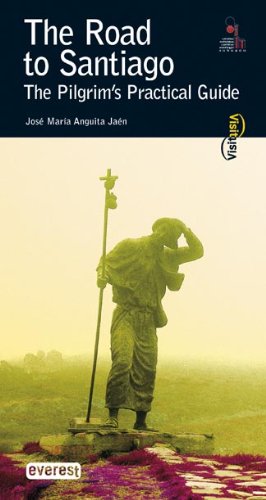  The Road to Santiago: The Pilgrim\'s Practical Guide