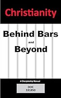 Christianity Behind Bars and Beyond 0692215263 Book Cover