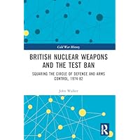 British Nuclear Weapons and the Test Ban